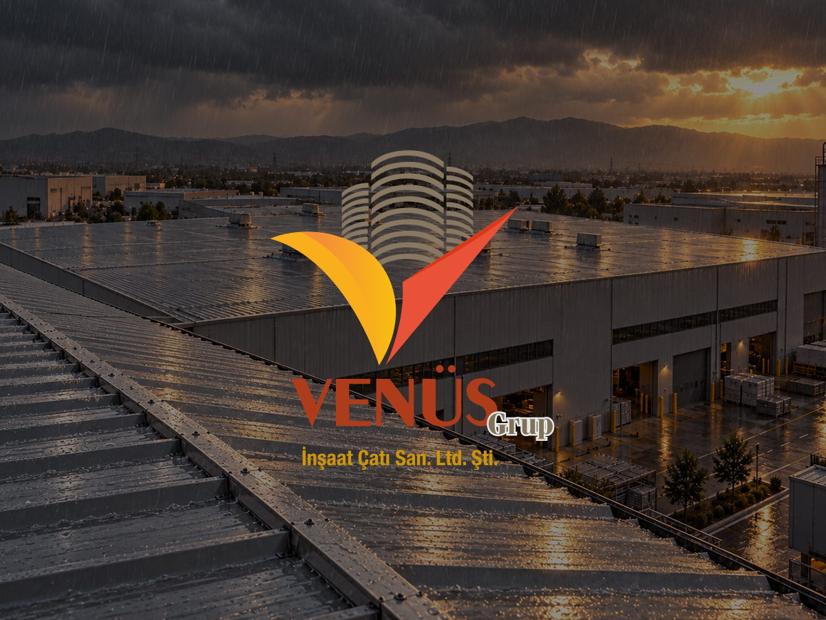 Venüs Grup İnşaat Çatı San. Ltd. Şti. logosu, arkada metal çatılı bir fabrika binası ve sevkiyat alanı